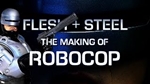 Flesh & Steel: The Making of RoboCop