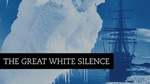 The Great White Silence Trailer