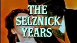 Hollywood: The Selznick Years