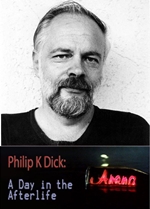 Philip K. Dick: A Day in the Afterlife