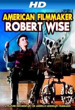 Robert Wise: American Filmmaker