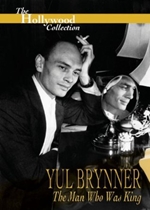 Yul Brynner: The Man Who Was King